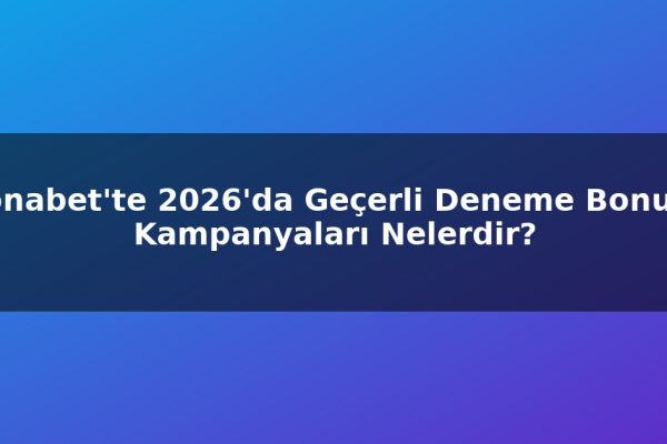 Ronabet’te 2026’da Geçerli Deneme Bonusu Kampanyaları Nelerdir?